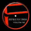 Deep Blue - Follow Me (feat. Dineka) - Single